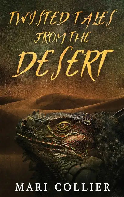 Twisted Tales From The Desert - Hardcover