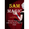 5AM Magic: Elevate Your Life with The Early Risers' Club - Paperback