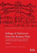 Sylloge of Defixiones from the Roman West. Volume I: A comprehensive collection of curse tablets from the fourth century BCE to the fifth century CE - Paperback