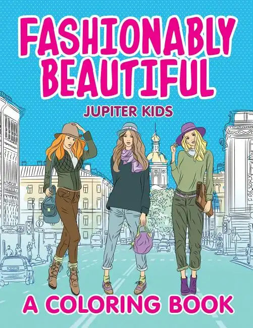 Fashionably Beautiful (A Coloring Book) - Paperback