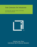 The Chinese Of Sukabumi: A Study Of Social And Cultural Accommodation - Paperback