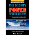 The Mighty Power of Your Beliefs - Paperback