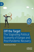 Off the Target: The Stagnating Political Economy of Europe and Post-Pandemic Recovery - Hardcover
