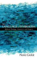 The Language of Symbolism: Biblical Theology, Semantics, and Exegesis - Paperback