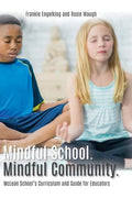 Mindful School. Mindful Community.: McLean School's Curriculum and Guide for Educators Information, Resources, and Materials to Develop, Implement, an - Hardcover