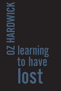 Learning to Have Lost - Paperback