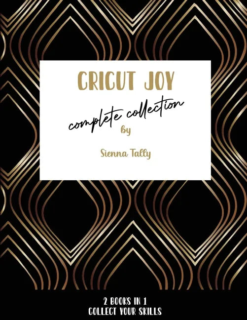Cricut Joy Complete Collection: Collect Your Skills! - Paperback
