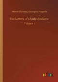 The Letters of Charles Dickens: Volume 1 - Paperback