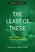 The Least of These: Practicing a Faith Without Margins - Paperback