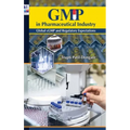 GMP in Pharmaceutical Industry: Global cGMP and Regulatory Expectations - Hardcover
