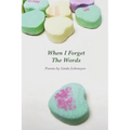 When I Forget The Words: Poems - Paperback
