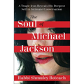 Soul of Michael Jackson: A Tragic Icon Reveals His Deepest Self in Intimate Conversation - Hardcover