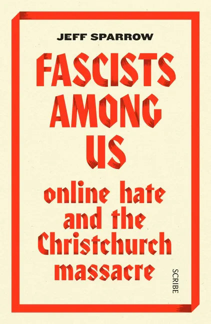 Fascists Among Us: Online Hate and the Christchurch Massacre - Paperback