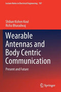 Wearable Antennas and Body Centric Communication: Present and Future - Paperback