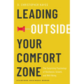 Leading Outside Your Comfort Zone: The Surprising Psychology of Resilience, Growth, and Well-Being - Hardcover