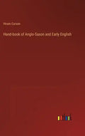 Hand-book of Anglo-Saxon and Early English - Hardcover