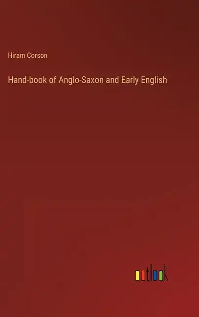 Hand-book of Anglo-Saxon and Early English - Hardcover