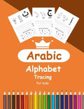 Arabic Alphabet Tracing for Kids: Arabic Activity Book for Toddlers and Kindergartens, Learn Arabic Letters from Alif to Ya - Paperback