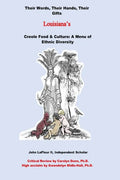 Louisiana's Creole Food & Culture A Menu of Ethnic Diversity: Their Words, Their Hands, Their Gifts - Paperback