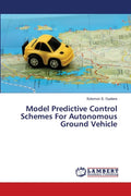Model Predictive Control Schemes For Autonomous Ground Vehicle - Paperback