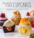 Fantastic Filled Cupcakes: Kick Your Baking Up a Notch with Incredible Flavor Combinations - Paperback
