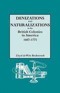 Denizations and Naturalizations in the British Colonies in America, 1607-1775 - Paperback