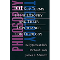 101 Key Terms in Philosophy and Their Importance for Theology - Paperback