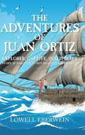 The Adventures of Juan Ortiz: Explorer, Captive, Interpreter - Hardcover