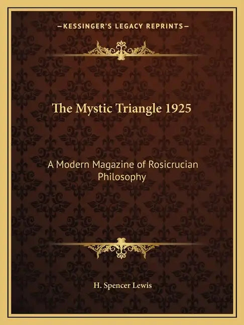 The Mystic Triangle 1925: A Modern Magazine of Rosicrucian Philosophy - Paperback