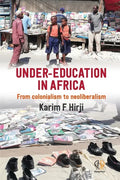 Under Education in Africa: From Colonialism to Neoliberalism - Paperback