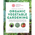 American Horticultural Society Essential Guide to Organic Vegetable Gardening: Techniques and Know-How for Planning, Planting, and Tending a Home Vege - Paperback