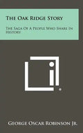 The Oak Ridge Story: The Saga of a People Who Share in History - Hardcover