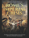 Rome's Imperial Crisis: The History of the Roman Empire in the 3rd Century after Severus Alexander's Assassination - Paperback
