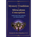 The Mystery Tradition of Miraculous Conception: Mary and the Lineage of Virgin Births - Paperback