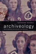 Archiveology: Walter Benjamin and Archival Film Practices - Paperback