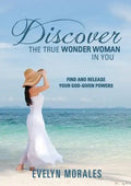 Discover The True Wonder Woman In You - Paperback