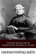 Every-day Religion or The Common-sense Teaching of the Bible - Paperback