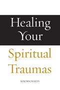 Healing Your Spiritual Traumas - Paperback