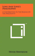 Love And Love's Philosophy: A Contribution To The Biology Of The Personality - Hardcover