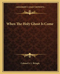 When the Holy Ghost Is Come - Paperback