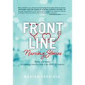 Front Line Nursing Stories: Making a Difference: An Anthology from the 1940s to the COVID-19 Pandemic - Hardcover