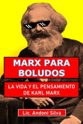 Marx para boludos: La vida y el pensamiento de Karl Marx - Paperback