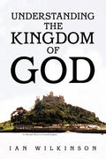 Understanding the Kingdom of God - Paperback