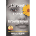 Through These Brown Eyes - Paperback