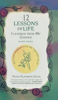 12 Lessons on Life I Learned From My Garden: Spiritual Guidance from the Vegetable Patch - Hardcover