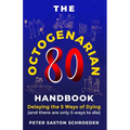 The Octogenarian Handbook: Delaying The 5 Ways of Dying - Paperback