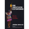 The Zapatista Experience: Rebellion, Resistance, and Autonomy - Paperback