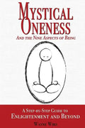 Mystical Oneness and the Nine Aspects of Being: A step-by-step guide to enlightenment and beyond - Paperback