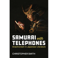 Samurai with Telephones: Anachronism in Japanese Literature Volume 102 - Hardcover
