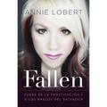 Fallen: Out of the Sex Industry & Into the Arms of the Savior - Paperback